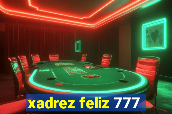 xadrez feliz 777